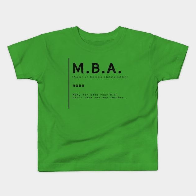 MBA Student Kids T-Shirt by payme